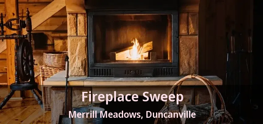 Fireplace Sweep Merrill Meadows, Duncanville - TX