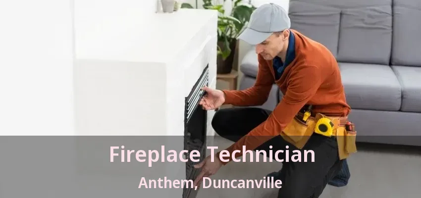 Fireplace Technician Anthem, Duncanville - TX