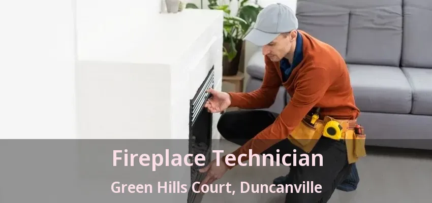 Fireplace Technician Green Hills Court, Duncanville - TX
