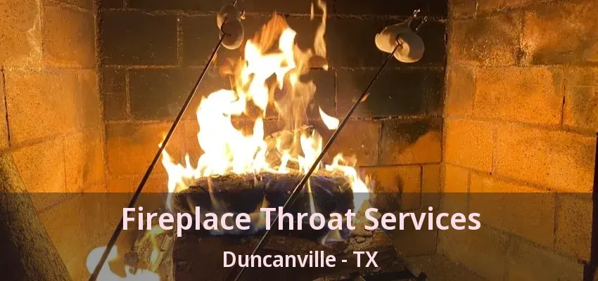 Fireplace Throat Services Duncanville - TX