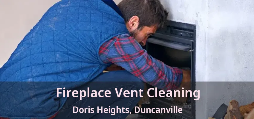 Fireplace Vent Cleaning Doris Heights, Duncanville - TX
