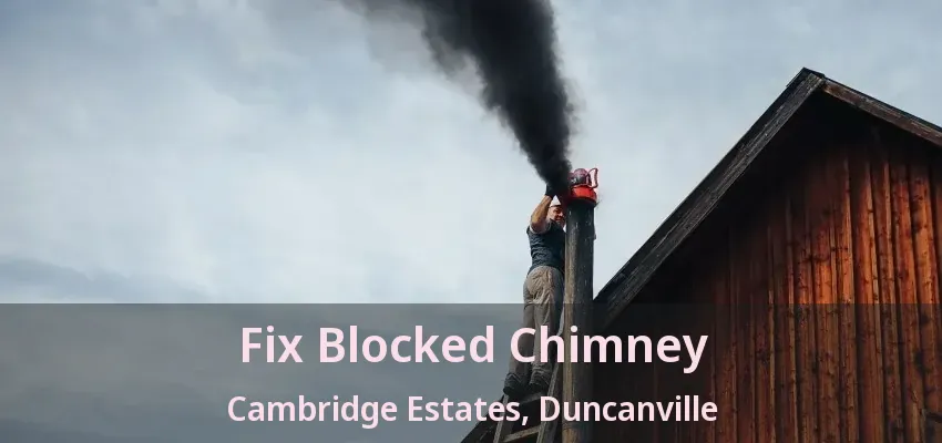 Fix Blocked Chimney Cambridge Estates, Duncanville - TX
