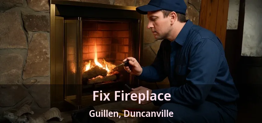 Fix Fireplace Guillen, Duncanville - TX