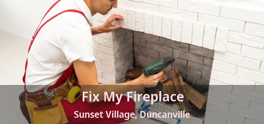 Fix My Fireplace Sunset Village, Duncanville - TX