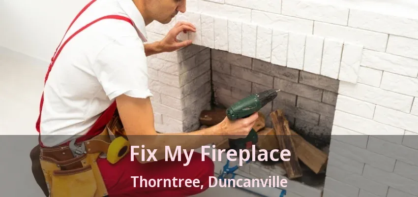 Fix My Fireplace Thorntree, Duncanville - TX