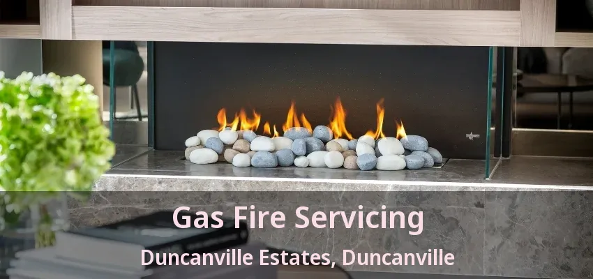 Gas Fire Servicing Duncanville Estates, Duncanville - TX