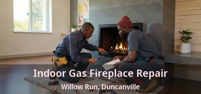 Indoor Gas Fireplace Repair Willow Run, Duncanville - TX