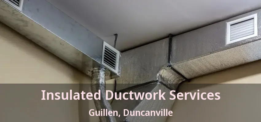 Insulated Ductwork Services Guillen, Duncanville - TX
