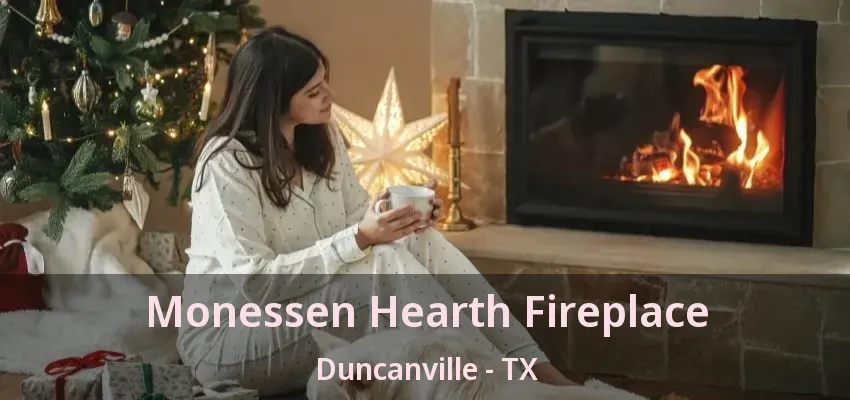 Monessen Hearth Fireplace Duncanville - TX