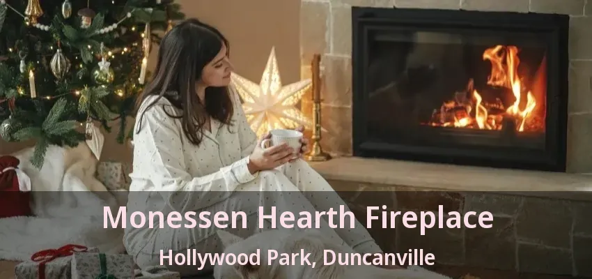 Monessen Hearth Fireplace Hollywood Park, Duncanville - TX