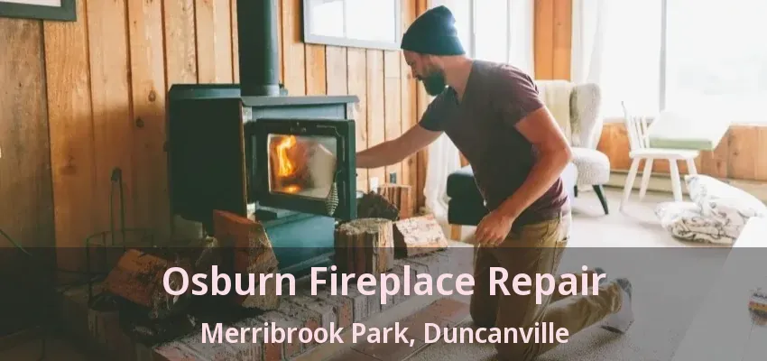 Osburn Fireplace Repair Merribrook Park, Duncanville - TX