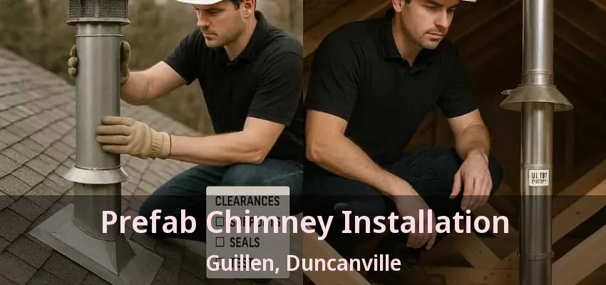 Prefab Chimney Installation Guillen, Duncanville - TX