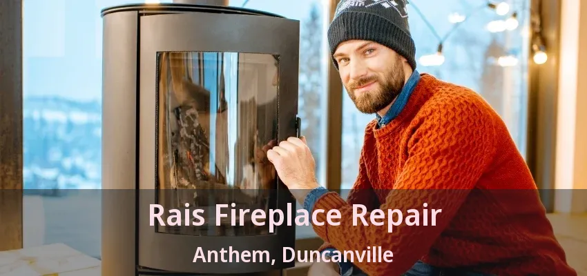 Rais Fireplace Repair Anthem, Duncanville - TX