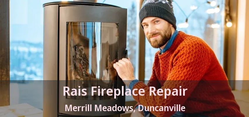 Rais Fireplace Repair Merrill Meadows, Duncanville - TX