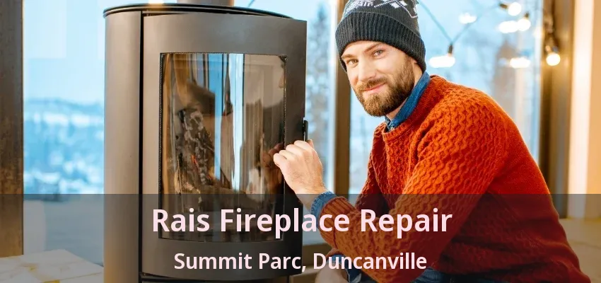 Rais Fireplace Repair Summit Parc, Duncanville - TX