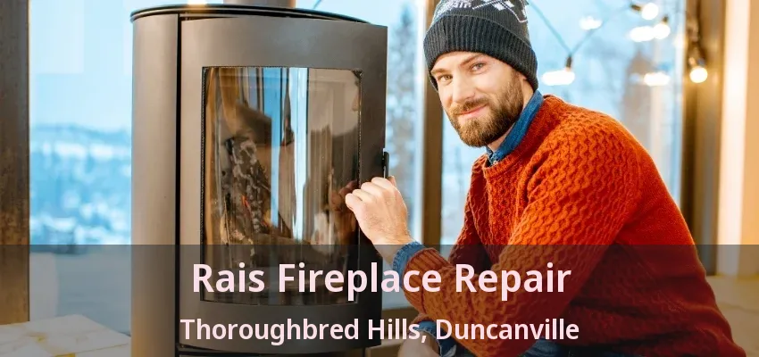 Rais Fireplace Repair Thoroughbred Hills, Duncanville - TX