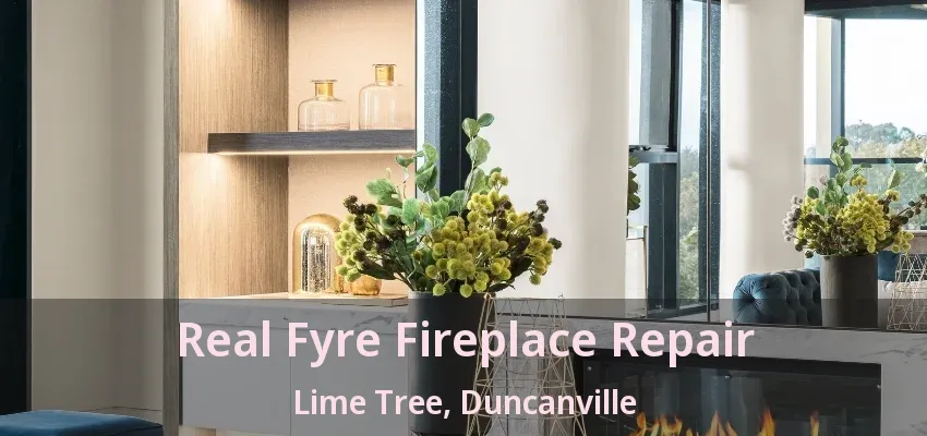 Real Fyre Fireplace Repair Lime Tree, Duncanville - TX