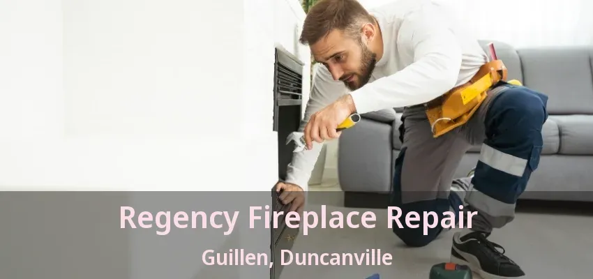 Regency Fireplace Repair Guillen, Duncanville - TX