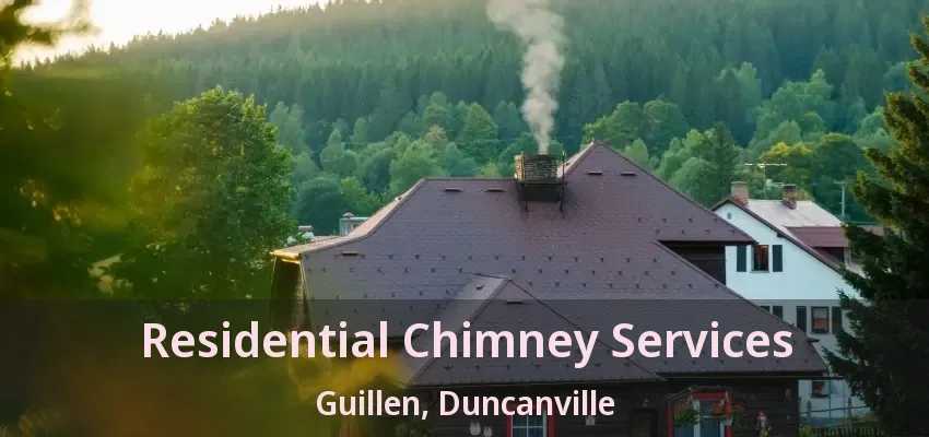 Residential Chimney Services Guillen, Duncanville - TX