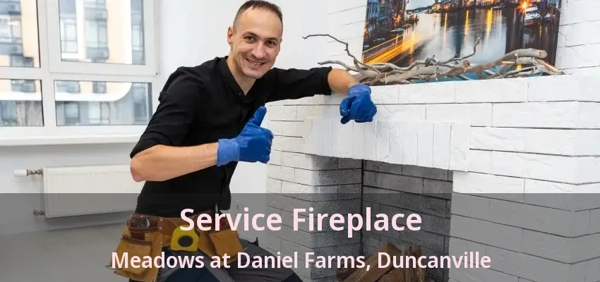 Service Fireplace Meadows at Daniel Farms, Duncanville - TX