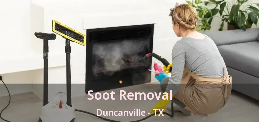 Soot Removal Duncanville - TX