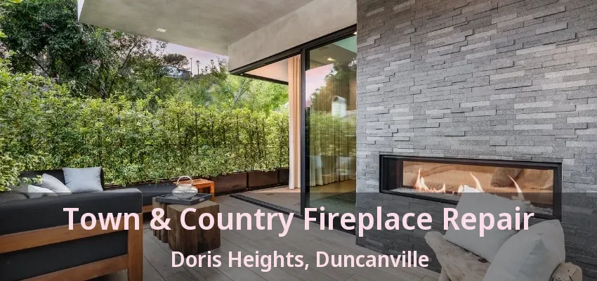 Town & Country Fireplace Repair Doris Heights, Duncanville - TX