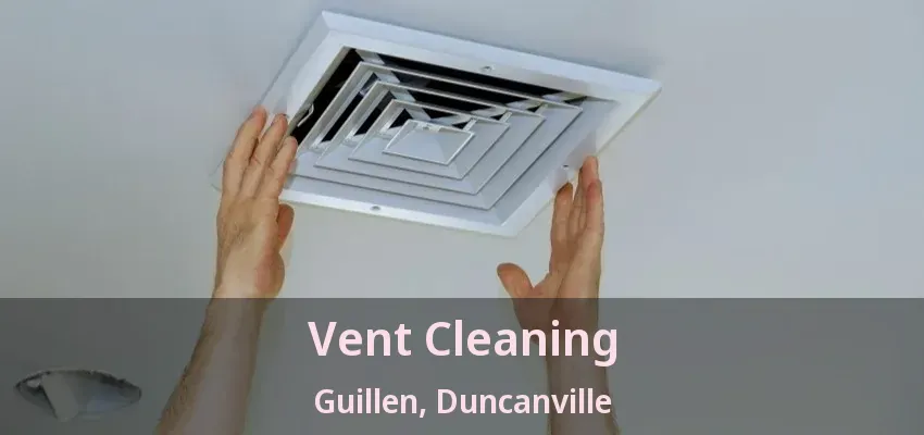 Vent Cleaning Guillen, Duncanville - TX