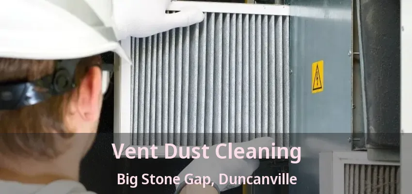 Vent Dust Cleaning Big Stone Gap, Duncanville - TX