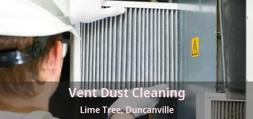 Vent Dust Cleaning Lime Tree, Duncanville - TX
