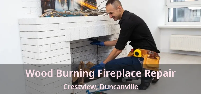 Wood Burning Fireplace Repair Crestview, Duncanville - TX